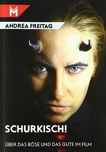 Schurkisch!: Über das Böse und das Gute im Film