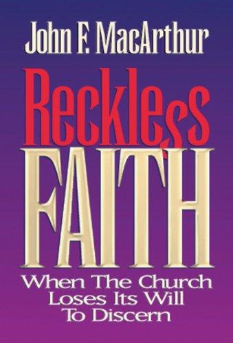 Reckless Faith: When the Church Loses Its Will to Discern