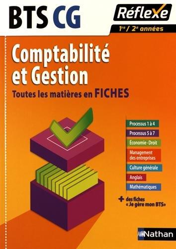 Comptabilité et gestion, BTS CG : toutes les matières en fiches : 1re et 2e années