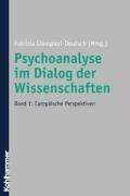 Psychoanalyse im Dialog der Wissenschaften, Band 1: Europäische Perspektiven