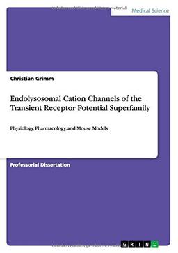 Endolysosomal Cation Channels of the Transient Receptor Potential Superfamily: Physiology, Pharmacology, and Mouse Models