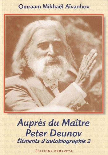 Eléments d'autobiographie. Vol. 2. Auprès du maître Peter Deunov