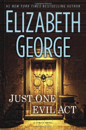 Just One Evil Act: A Lynley Novel (Inspector Lynley Mysteries)