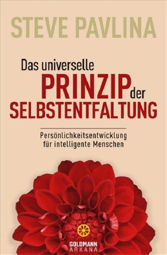 Das universelle Prinzip der Selbstentfaltung: Persönlichkeitsentwicklung für intelligente Menschen