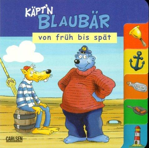 Käpt'n Blaubär von früh bis spät