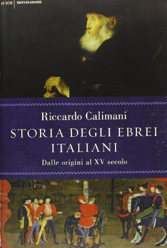 Storia degli ebrei italiani. Dalle origini al XV secolo (Vol. 1) (Le scie)