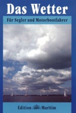 Das Wetter: Für Segler und Motorbootfahrer