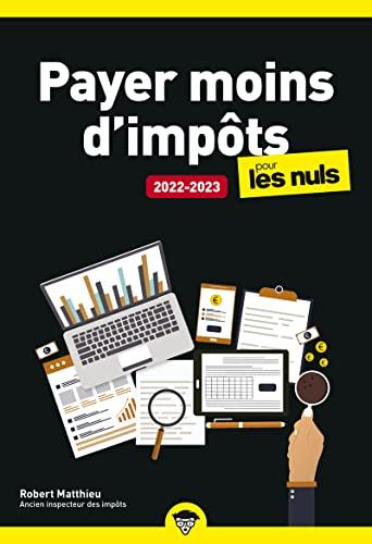 Payer moins d'impôts pour les nuls : 2022-2023