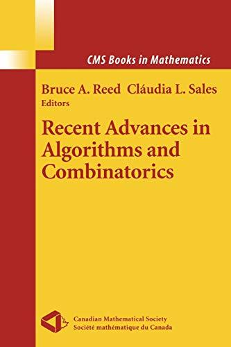 Recent Advances in Algorithms and Combinatorics (CMS Books in Mathematics)