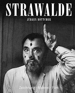 Strawalde / Jürgen Böttcher: Zeichnung · Malerei · Film