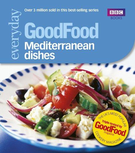 Good Food: 101 Mediterranean Dishes: Tried-And-Tested Recipes