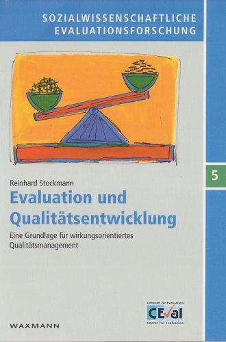 Evaluation und Qualitätsentwicklung: Eine Grundlage für wirkungsorientiertes Qualitätsmanagement