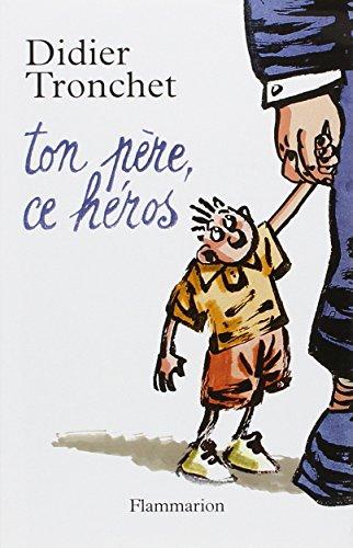 Ton père, ce héros