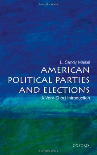 American Political Parties and Elections: A Very Short Introduction (Very Short Introductions)