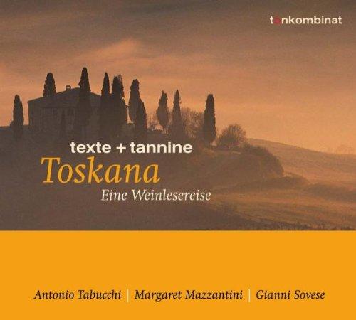 Toskana. Eine Weinlesereise. CD: Texte und Tannine