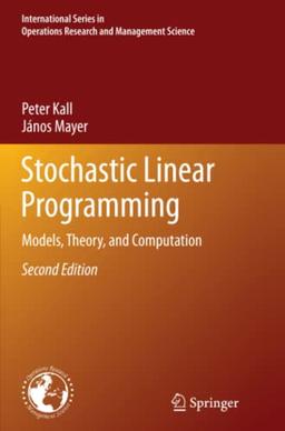 Stochastic Linear Programming: Models, Theory, and Computation (International Series in Operations Research & Management Science, Band 156)