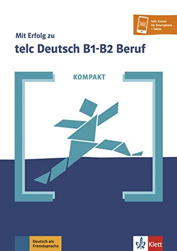 KOMPAKT Mit Erfolg zu telc Deutsch B1-B2 Beruf: Buch und Online-Angebot