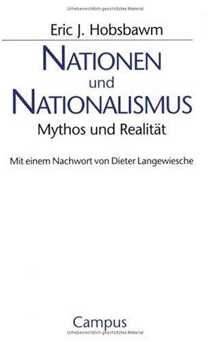 Nationen und Nationalismus: Mythos und Realität seit 1780