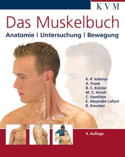 Das Muskelbuch: Funktionelle Darstellung der Muskeln des Bewegungsapparates