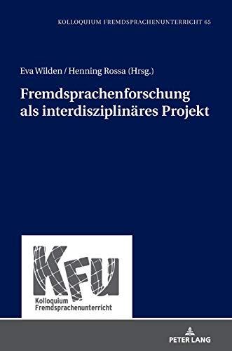 Fremdsprachenforschung als interdisziplinäres Projekt (KFU – Kolloquium Fremdsprachenunterricht, Band 65)