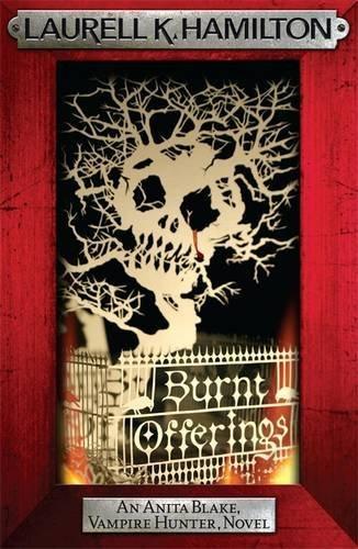 Burnt Offerings (Anita Blake Vampire Hunter 7, Band 7)