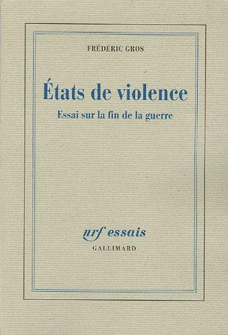 Etats de violence : essais sur la fin de la guerre