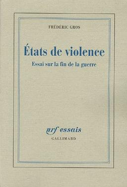 Etats de violence : essais sur la fin de la guerre