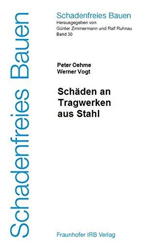 Schadenfreies Bauen Band 30: Schäden an Tragwerken aus Stahl