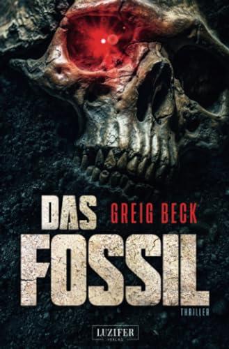 DAS FOSSIL: Thriller: Roman