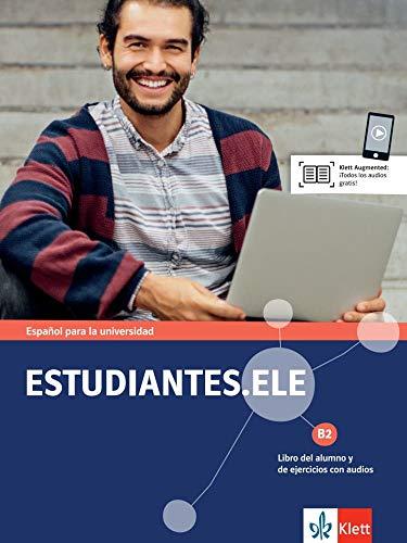 Estudiantes.ELE B2: Spanisch für Studierende. Kurs- und Übungsbuch mit Audios (Estudiantes.ELE: Spanisch für Studierende)