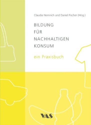 Bildung für nachhaltigen Konsum - ein Praxisbuch