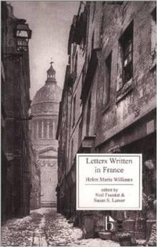 Letters Written in France: Containing Various Anecdotes Relative to the French Revolution (Broadview Literary Texts)