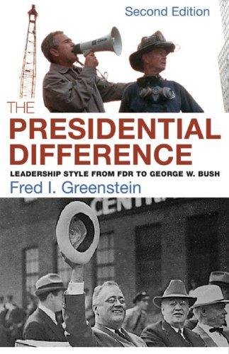 The Presidential Difference: Leadership Style from FDR to George W. Bush