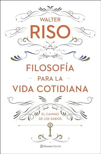 Filosofía para la vida cotidiana: El camino de los sabios (Autoayuda y superación)