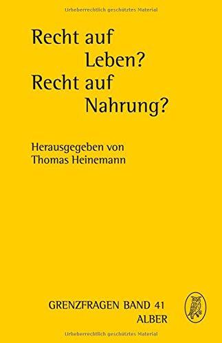 Recht auf Leben? Recht auf Nahrung? (Grenzfragen)