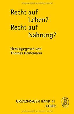 Recht auf Leben? Recht auf Nahrung? (Grenzfragen)