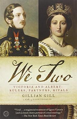 We Two: Victoria and Albert: Rulers, Partners, Rivals