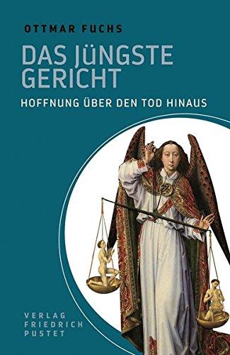 Das Jüngste Gericht: Hoffnung über den Tod hinaus