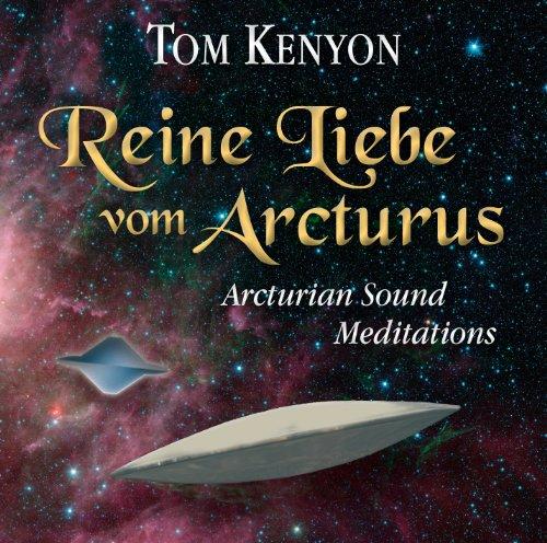 REINE LIEBE VOM ARCTURUS. Arcturian Sound Meditations