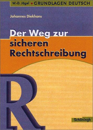 W.-D. Jägel Grundlagen Deutsch: Der Weg zur sicheren Rechtschreibung