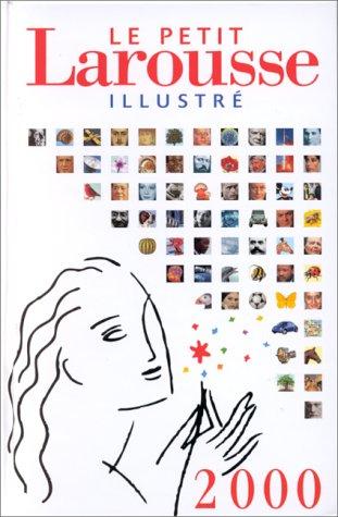 Le Petit Larousse Illustre en Couleurs 2000. 87 000 Articles (Le Petit Larousse Illustre, 2000)