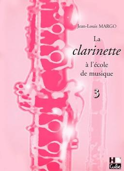 La clarinette à l'école de musique Volume 3