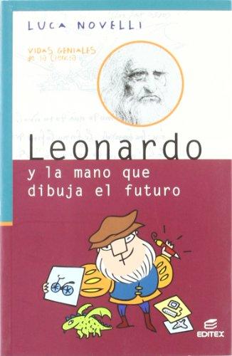 Leonardo y la mano que dibuja el futuro (Vidas Geniales de la Ciencia)