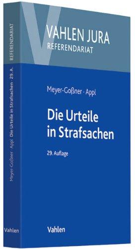 Die Urteile in Strafsachen: sowie Beschlüsse und Protokoll der Hauptverhandlung