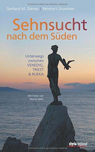 Sehnsucht nach dem Süden: Unterwegs zwischen Venedig, Triest & Rijeka