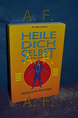 Heile dich selbst mit dem Muskeltest - Einstieg in die Kinesiologie.