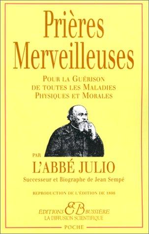 Prières merveilleuses : pour la guérison de toutes les maladies physiques et morales