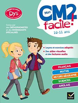 Mon CM2 facile ! 10-11 ans : adapté aux enfants dys ou en difficultés d'apprentissage