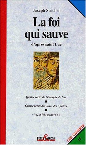 La foi qui sauve : d'après saint Luc