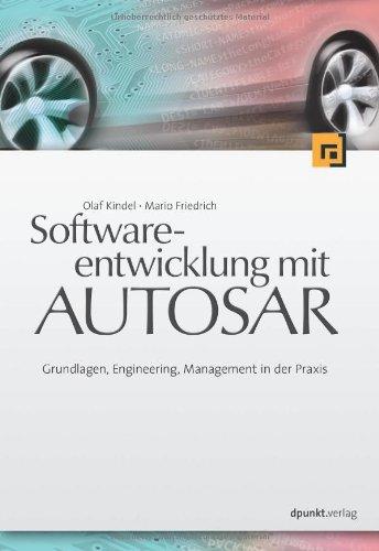 Softwareentwicklung mit AUTOSAR: Grundlagen, Engineering, Management in der Praxis